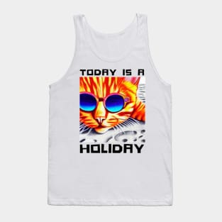 Today is a Holiday Tank Top